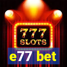 e77 bet